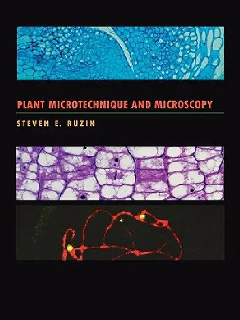 Plant Microtechnique and Microscopy (English, Steven E. Ruzin)