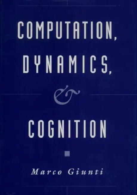 Computation, Dynamics, and Cognition (English, Marco Giunti)