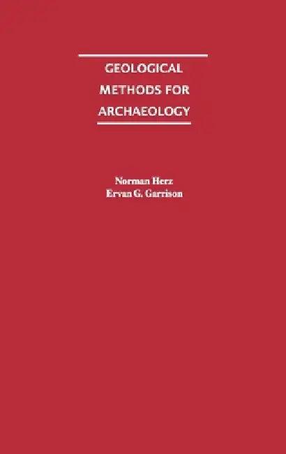 Geological Methods for Archaeology (English, Norman Herz | Ervan G. Garrison)