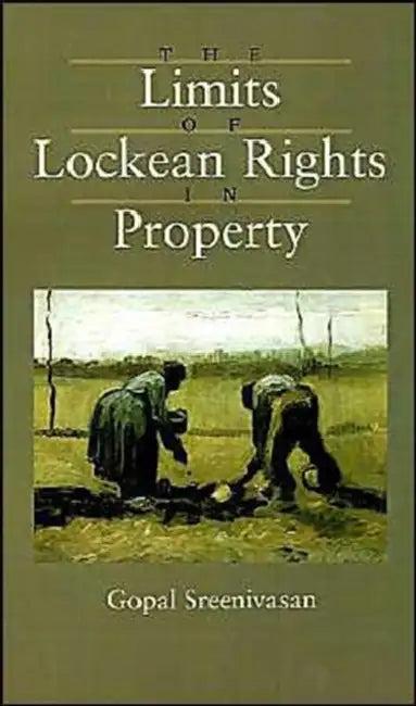 The Limits of Lockean Rights in Property (English, Gopal Sreenivasan)