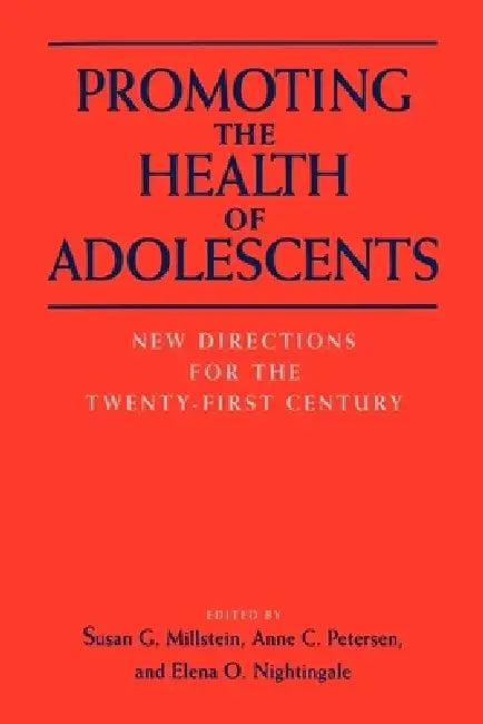 Promoting the Health of Adolescents (English, Susan G. Millstein | Anne C. Petersen | Elena O. Nightingale)