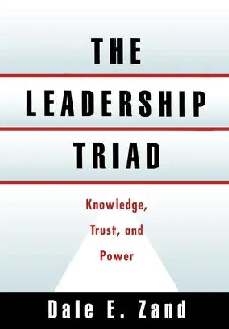 The Leadership Triad (English, Dale E. Zand)