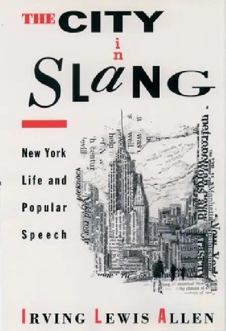 The City in Slang (English, Irving Lewis Allen)