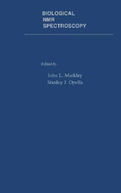 Biological N.M.R. Spectroscopy (English, John L. Markley | Stanley J. Opella | Richard R. Ernst)