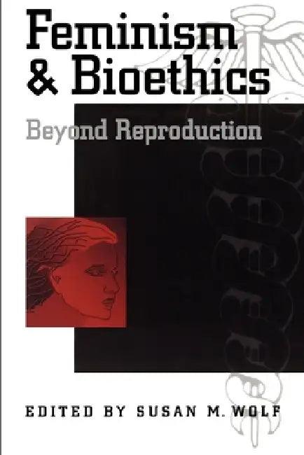 Feminism & Bioethics (English, Susan M. Wolf)