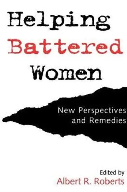 Helping Battered Women (English, Albert R. Roberts)