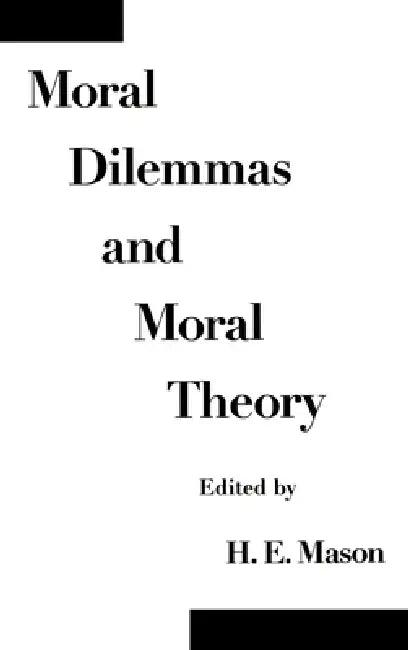 Moral Dilemmas and Moral Theory (English, H. E. Mason)