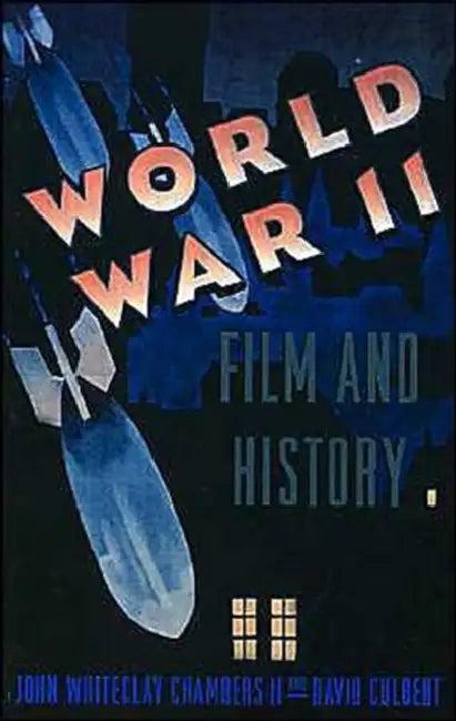 World War II, Film, and History (English, II Chambers John Whiteclay | David Culbert | Erik Barnouw)