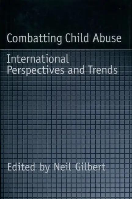 Combatting Child Abuse (English, Neil Gilbert)