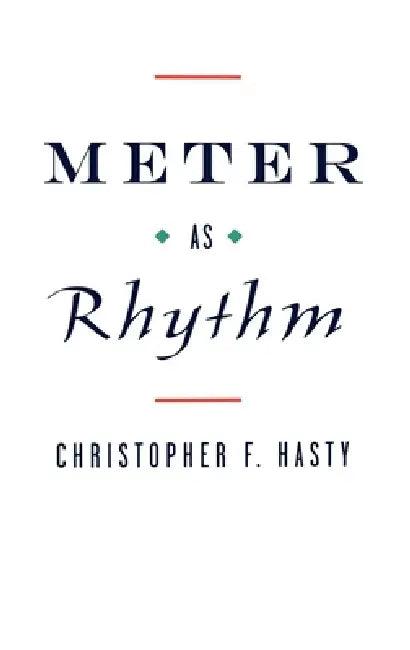 Meter as Rhythm (English, Christopher Hasty)