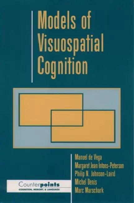 Models of Visuospatial Cognition (English, Manuel de Vega | Mark Marscharck | Margaret Jean Inton-Peterson)