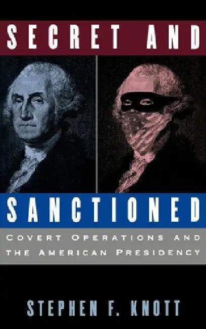Secret and Sanctioned (English, Stephen F. Knott)