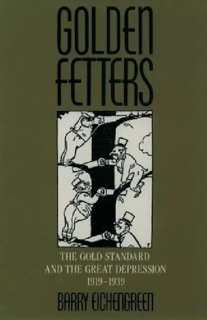 Golden Fetters (English, Barry Eichengreen | Barry Eichengreen | Harold James)