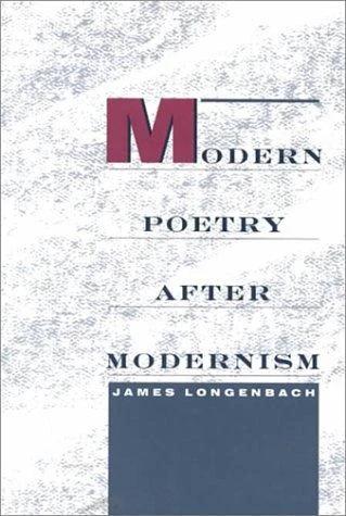 Modern Poetry After Modernism (English, James Longenbach)