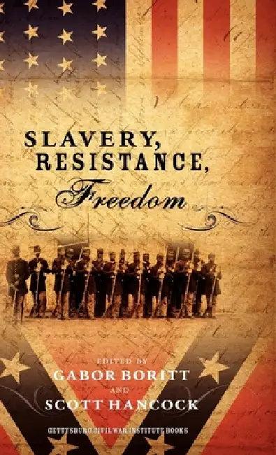 Slavery, Resistance, Freedom (English, Gabor Boritt | Scott Hancock | Ira Berlin)