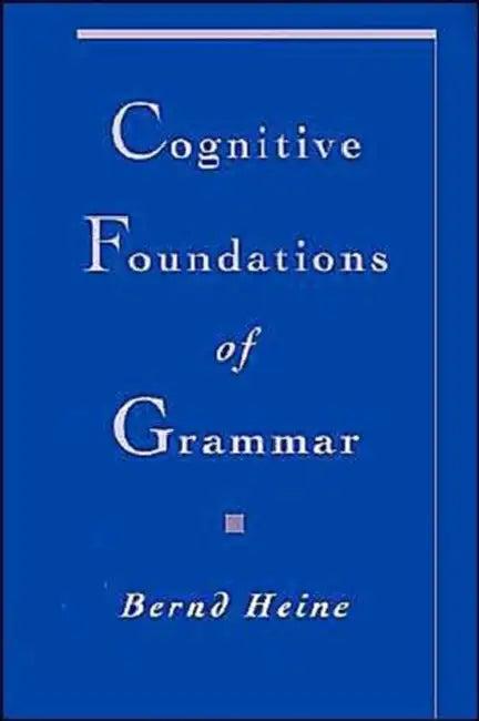 Cognitive Foundations of Grammar (English, Bernd Heine)
