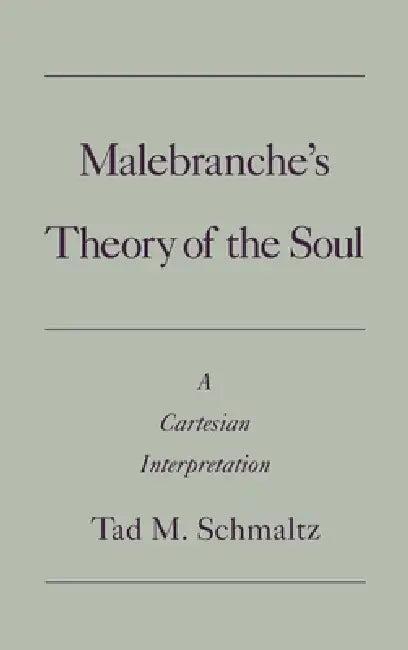 Malebranche's Theory of the Soul (English, Tad M. Schmaltz)