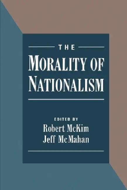 The Morality of Nationalism (English, Jeff McMahan | Robert McKim)