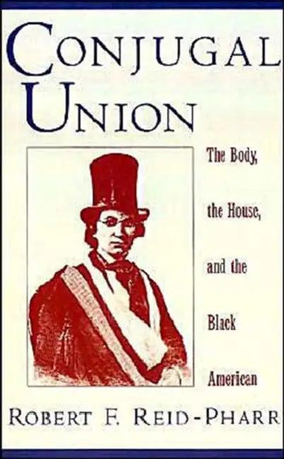 Conjugal Union (English, Robert F. Reid-Pharr)