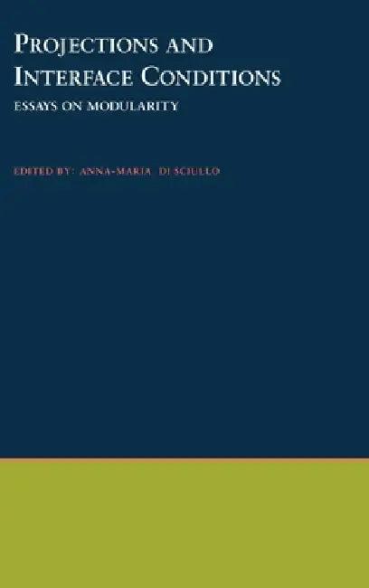 Projections and Interface Conditions (English, Sciullo Di | Anna-Maria Di Sciullo)