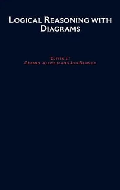 Logical Reasoning with Diagrams (English, Barwise Allwein | Gerard Allwein | Jon Barwise)