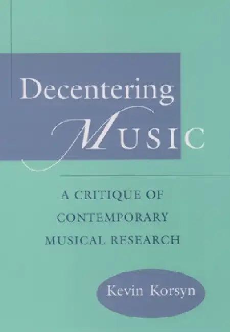 Decentering Music (English, Kevin Ernest Korsyn | Kevin Korsyn)