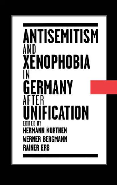 Antisemitism and Xenophobia in Germany After Unification (English, Hermann Kurthen | Werner Bergmann | Rainer Erb)