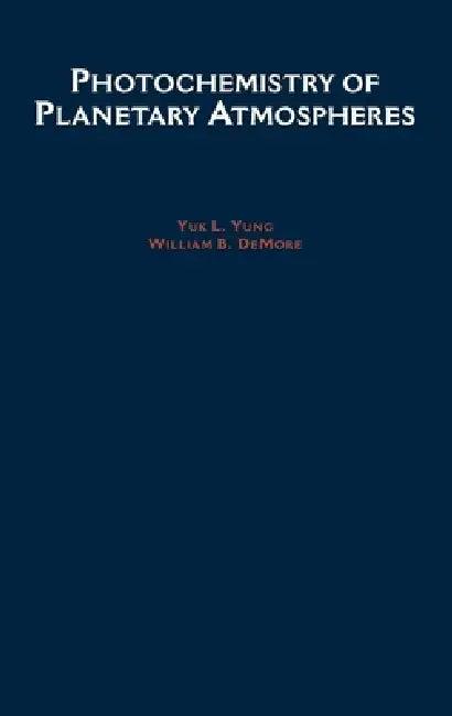 Photochemistry of Planetary Atmospheres (English, DeMore Yung | Y. L. Yung | William B. DeMore)