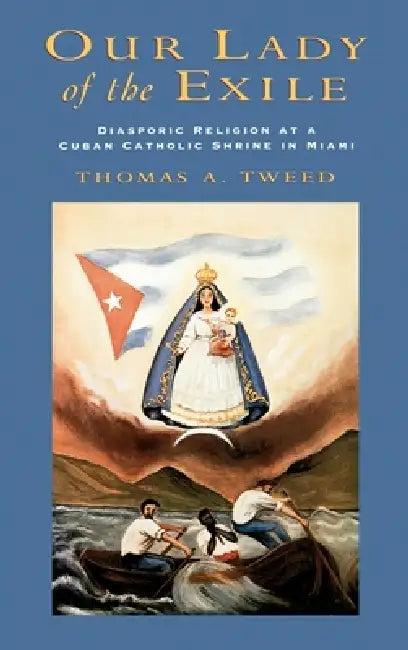 Our Lady of the Exile (English, Thomas A. Tweed)