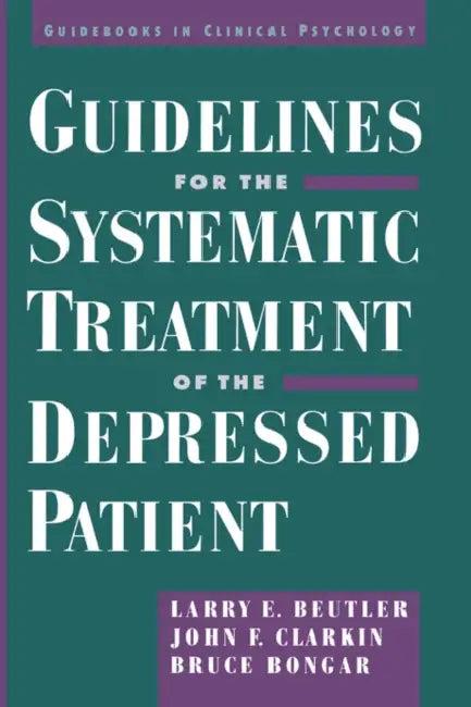 Guidelines for the Systematic Treatment of the Depressed Patient (English, Larry E. Beutler | John Clarkin | Bruce Bongar)