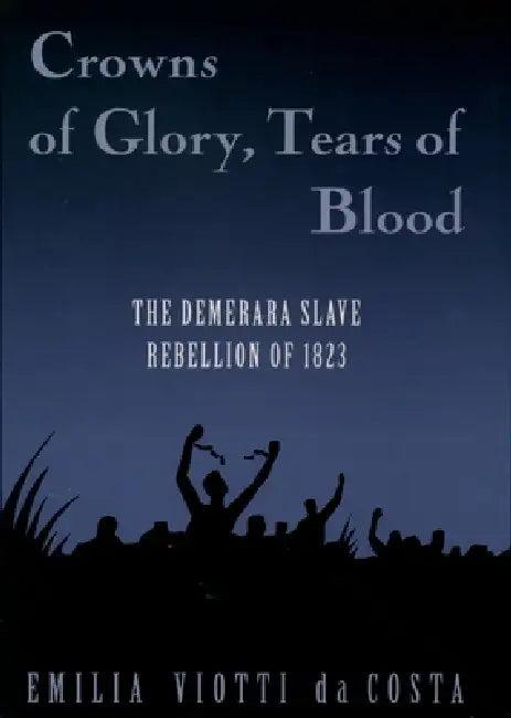 Crowns of Glory, Tears of Blood (English, Emilia Viotti Da Costa)