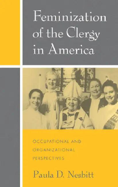 Feminization of the Clergy in America (English, Paula D. Nesbitt)