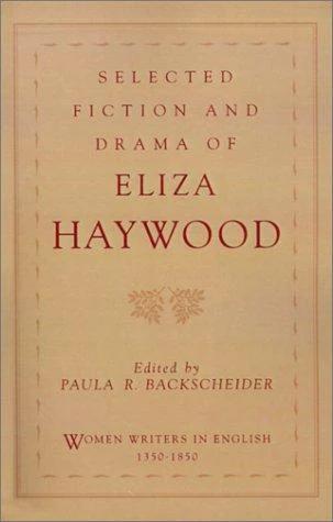 Selected Fiction and Drama of Eliza Haywood (English, Eliza Fowler Haywood | Paula R. Backscheider)