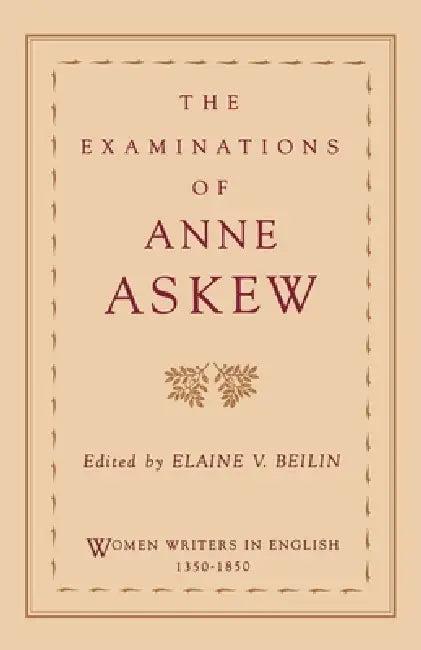 The Examinations of Anne Askew (English, Anne Askew | Elaine V. Beilin)