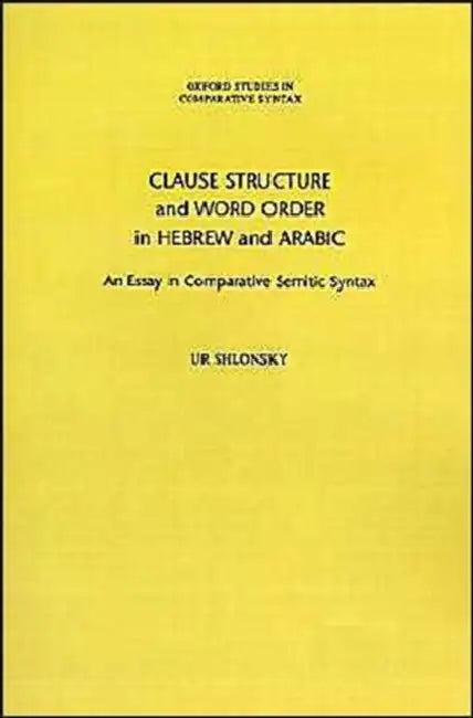 Clause Structure and Word Order in Hebrew and Arabic (English, Ur Shlonsky)