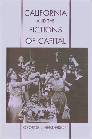 California and the Fictions of Capital (English, George L. Henderson)