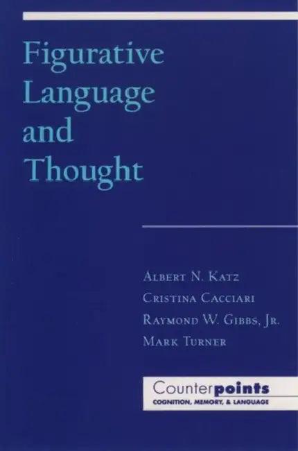 Figurative Language and Thought (English, Cristina Cacciari | Mark Turner | Jr. Gibbs Raymond W.)