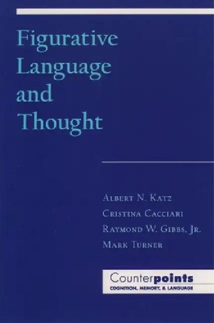 Figurative Language and Thought (English, Albert Katz | Cristina Cacciari | Mark Turner)