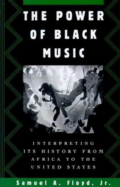 The Power of Black Music (English, Jr. Floyd Samuel A.)