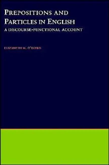 Prepositions & Particles in English (English, Elizabeth M. O'Dowd)