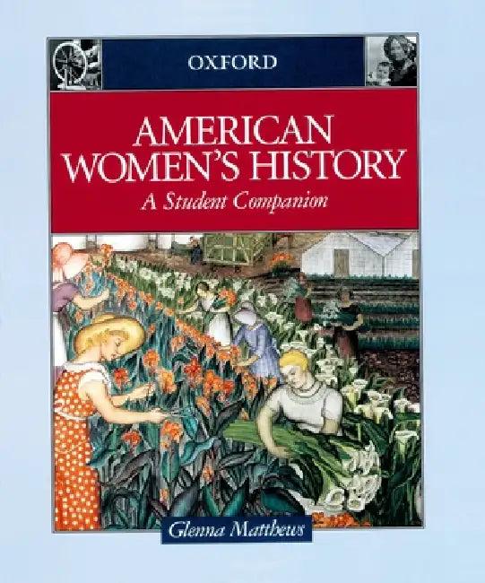 Student Companions to American History (English, Glenna Matthews)