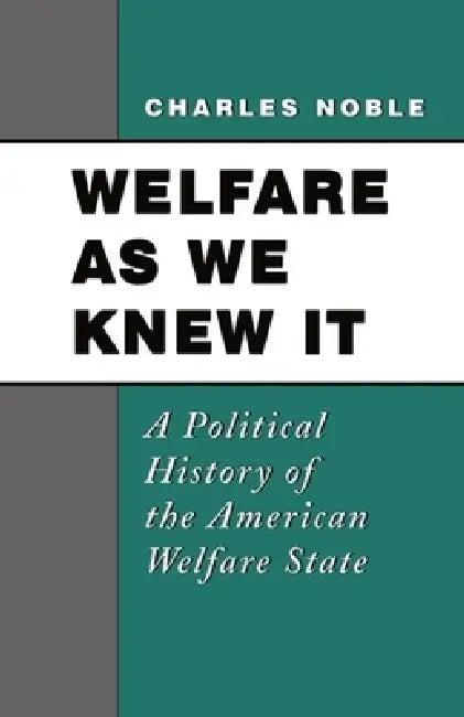 Welfare as We Knew It (English, Charles Noble)