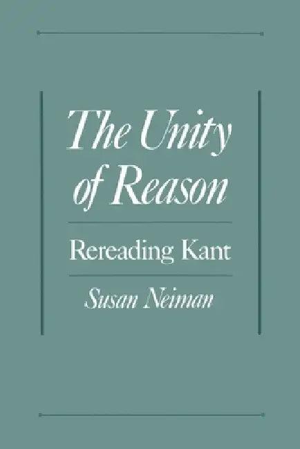 The Unity of Reason (English, Susan Neiman)
