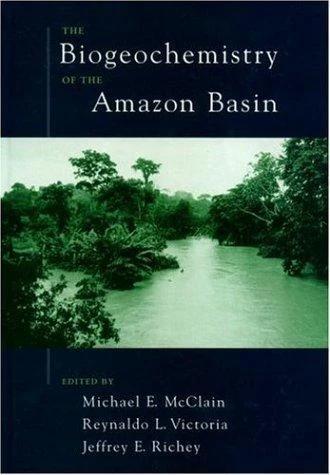 The Biogeochemistry of the Amazon Basin (English, Michael E. McClain | Reynaldo L. Victoria | Jeffrey E. Richey)