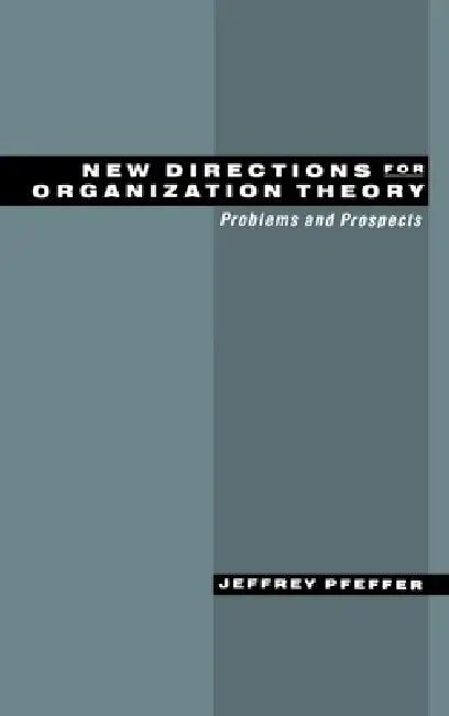 New Directions for Organization Theory (English, Jeffrey Pfeffer)