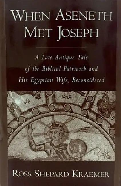 When Aseneth Met Joseph (English, Ross Shepard Kraemer)