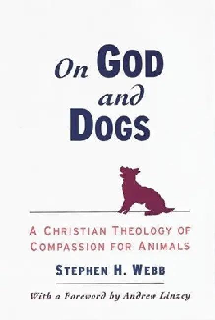 On God and Dogs (English, Stephen H. Webb | Andrew Linzey)