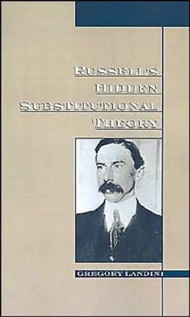 Russell's Hidden Substitutional Theory (English, Gregory Landini)
