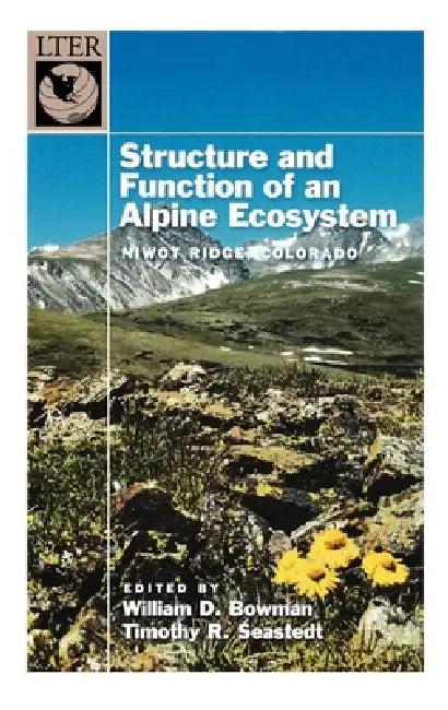 Structure and Function of an Alpine Ecosystem (English, William D. Bowman | Timothy R. Seastedt)