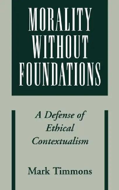 Morality Without Foundations (English, Mark Timmons)